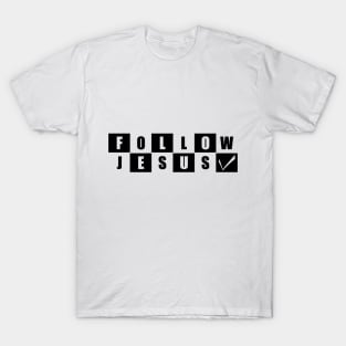 Follow Jesus Design T-Shirt